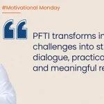 PFTI Transforms Industry Challenges into Structured Dialogue, Practical Solutions and Meaningful Reform