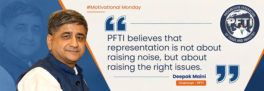 Deepak Maini on PFTI industry representation and raising the right issues for businesses